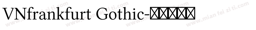 VNfrankfurt Gothic字体转换